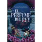 El Perfume del Rey - Paperback