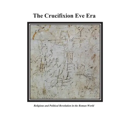 The Crucifixion Eve Era - Paperback