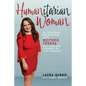 Humanitarian Woman: My personal encounters with Mother Teresa and how she changed my life forever - Paperback