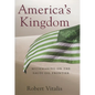 America's Kingdom: Mythmaking on the Saudi Oil Frontier - Hardcover