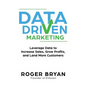 Data Driven Marketing: Leverage Data to Increase Sales, Grow Profits, and Land More Customers - Paperback