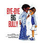 Bye-Bye Big Bully - Hardcover