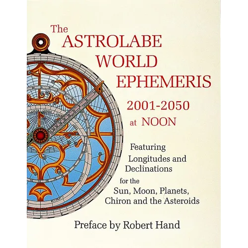 The Astrolabe World Ephemeris: 2001-2050 at Noon - Paperback
