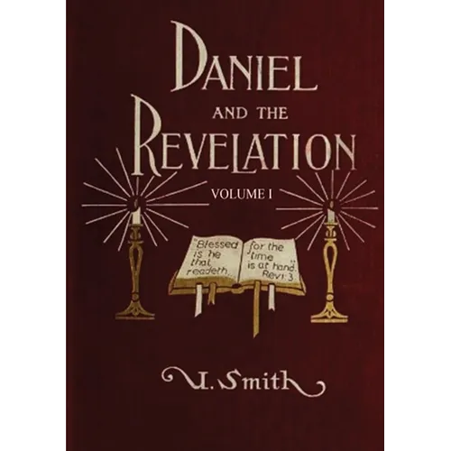 Daniel and Revelation Volume 1: : (New GIANT Print Edition, The statue of Gold Explained, The Four Beasts, The Heavenly Sanctuary and more) - Paperback