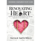 Renovating the Heart: Inviting God to Cleanse, Redeem, and Renew Every Room of Your Spiritual House - Paperback
