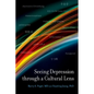 Seeing Depression Through a Cultural Lens - Hardcover