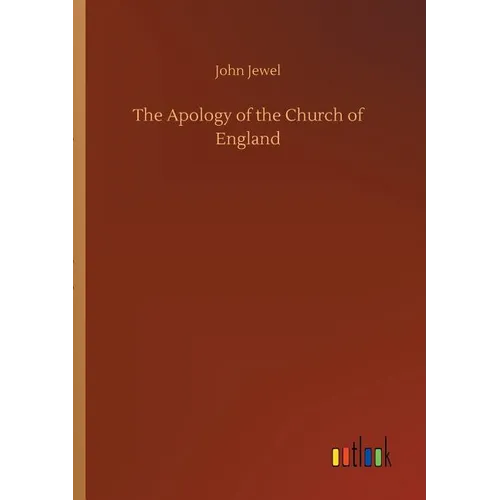 The Apology of the Church of England - Paperback
