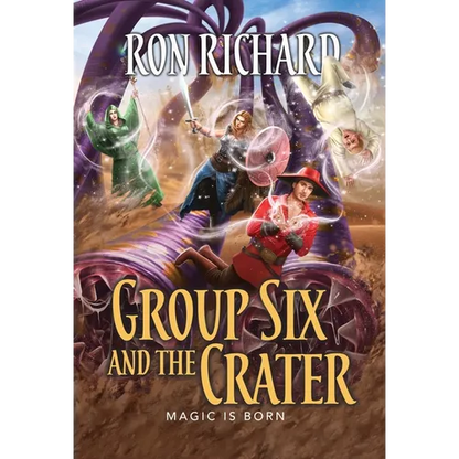 Group Six and the Crater: Magic is Born - Hardcover