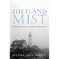 Shetland Mist: A Shetland Family in the Methodist Movement - Hardcover