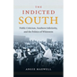 Indicted South: Public Criticism, Southern Inferiority, and the Politics of Whiteness - Paperback