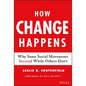 How Change Happens: Why Some Social Movements Succeed While Others Don't - Hardcover