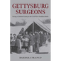 Gettysburg Surgeons: Facing a Common Enemy in the Civil War's Deadliest Battle - Hardcover