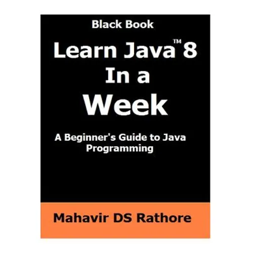 Learn Java 8 In a Week: A beginner's guide to Java Programming - Paperback