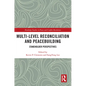 Multi-Level Reconciliation and Peacebuilding: Stakeholder Perspectives - Paperback