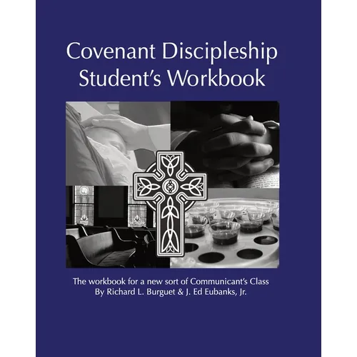 Covenant Discipleship Student's Workbook: The Workbook for a New Sort of Communicants' Class - Paperback