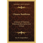 Chinese Buddhism: A Volume of Sketches, Historical, Descriptive and Critical - Paperback