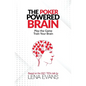 The Poker Powered Brain: Play The Game. Train Your Brain. - Paperback
