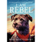 I Am Rebel - Hardcover