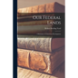 Our Federal Lands: A Romance of American Development - Paperback
