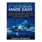 Forex Made Easy: Secrets Of Making Money From Forex Without Indicators Or Technical Skills and Just 30mins per day - Paperback