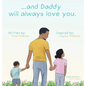 ...and daddy will always love you. - Hardcover
