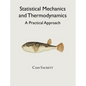 Statistical Mechanics and Thermodynamics: A Practical Approach - Hardcover