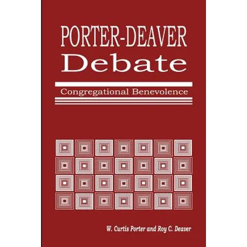 Porter-Deaver Debate on Church Benevolence - Paperback