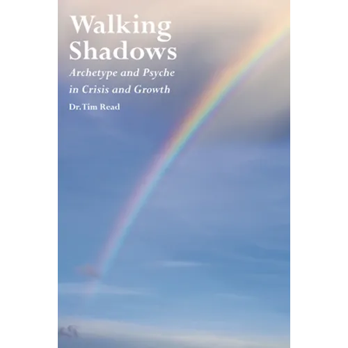 Walking Shadows: Archetype and Psyche in Crisis and Growth - Paperback