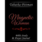 Magnetic Woman: Bible Study & Prayer Journal - Paperback