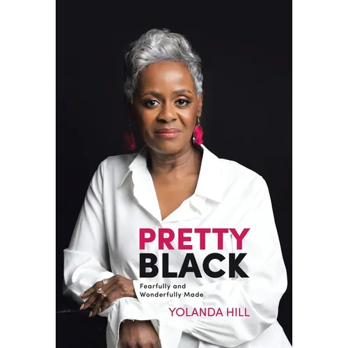 Pretty Black: Fearfully and Wonderfully Made - Hardcover