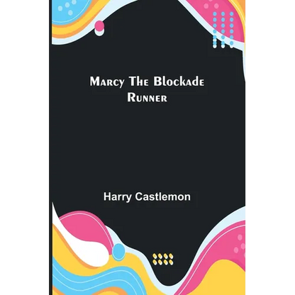 Marcy the Blockade Runner - Paperback