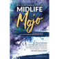 Reclaiming Your Midlife Mojo: Women's Stories of Self-Discovery & Transformation - Paperback