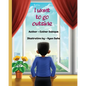 I Want To Go Outside - Paperback