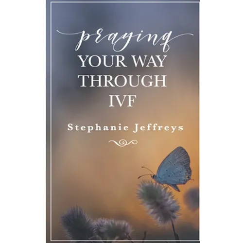 Praying your way through IVF - Paperback