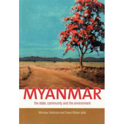 Myanmar: The state, community and the environment - Paperback