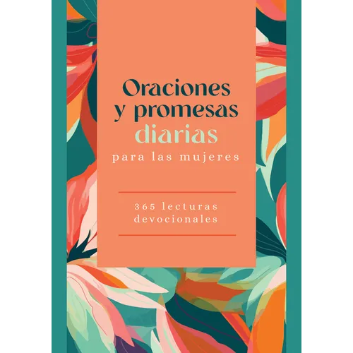 Oraciones Y Promesas Diarias Para Las Mujeres: 365 Lecturas Devocionales - Paperback