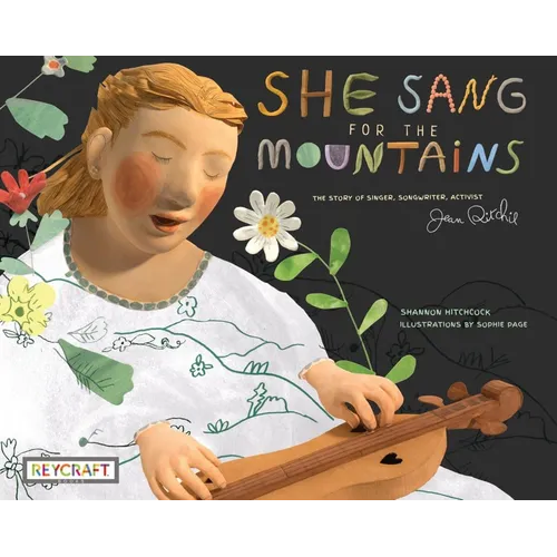 She Sang for the Mountains: The Story of Singer, Songwriter, Activist Jean Ritchie: The Story of Singer, Songwriter, Activist Jean Ritchie - Hardcover