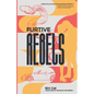 Furtive Rebels - Paperback