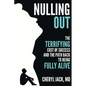 Nulling Out: The Terrifying Cost of Success and The Path Back to Being Fully Alive - Paperback