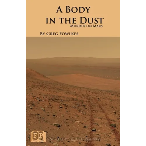 A Body in the Dust: Murder on Mars - Paperback