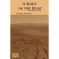 A Body in the Dust: Murder on Mars - Paperback