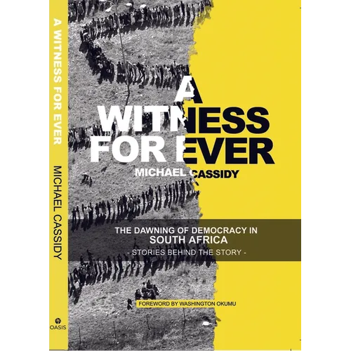 A Witness for Ever: The Dawning of Democracy in South Africa - Paperback