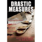 Drastic Measures - Paperback