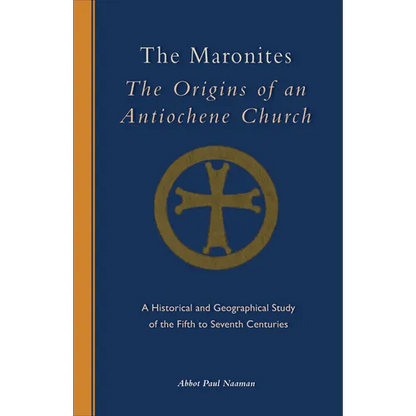 The Maronites: The Origins of an Antiochene Church Volume 243 - Paperback