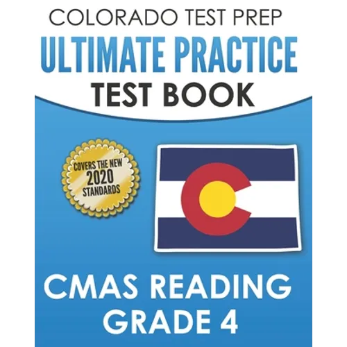 COLORADO TEST PREP Ultimate Practice Test Book CMAS Reading Grade 4: Includes 4 Complete CMAS Reading Practice Tests - Paperback