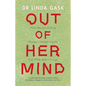 Out of Her Mind: How We Are Failing Women's Mental Health and What Must Change - Hardcover
