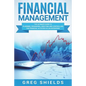 Financial Management: The Ultimate Guide to Planning, Organizing, Directing, and Controlling the Financial Activities of an Enterprise - Paperback