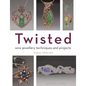 Twisted: Wire Jewellery Techniques and Projects - Paperback