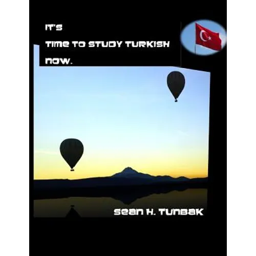 It's time to Study Turkish now: Black and White version - Paperback