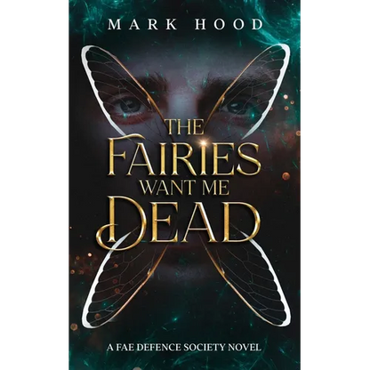 The Fairies Want Me Dead: A Fae Defence Society Novel - Paperback